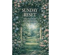 Sunday Reset Planner: Plan Your Week with Calm and Clarity