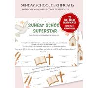 Sunday School Certificate for Kids: Notebook with 20 Full Color Ready to Fill In Certificates for Church Sunday School Stars