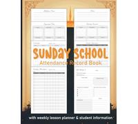 Sunday School Class Attendance & Record Book: 12-Month Undated Attendance Log With Weekly Lesson Planner & Students Information Organizer for 25 Students. 8.5 x 11 Inch, 105 Pages.
