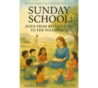 Sunday School: Jesus From Bethlehem to the Wilderness
