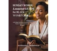 SUNDAY SCHOOL LESSONS GUIDE FOR BLACK WOMEN 2026: A 52-Week Scripture-Centered Path Toward Hope Purpose and Renewal