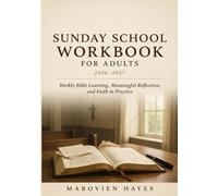 Sunday School Workbook for Adults 2026-2027: Weekly Bible Learning, Meaningful Reflection, and Faith in Practice