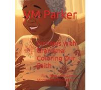 Sundays with Grandma Coloring Our Faith: Fun, Faith, and Family Moments with Grandma