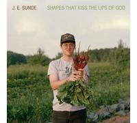 Sunde, J.E. - Shapes That Kiss The Lips Of God