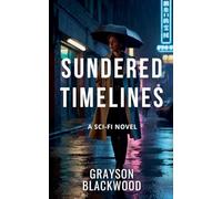 Sundered Timelines: a Sci-Fi Novel