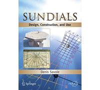 Sundials: Design, Construction, and Use [Lingua inglese]