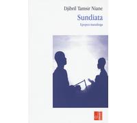 Sundiata. Epopea mandinga - Niane Djibril Tamsir