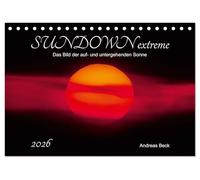 SUNDOWN EXTREME - Das Bild der auf- und untergehenden Sonne (Tischkalender 2026 DIN A5 quer), CALVENDO Monatskalender: Kurz nach Sonnenaufgang und vor ... sich die Sonne in glänzender Pracht.