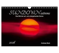 SUNDOWN EXTREME - Das Bild der auf- und untergehenden Sonne (Wandkalender 2026 DIN A4 quer), CALVENDO Monatskalender: Kurz nach Sonnenaufgang und vor ... sich die Sonne in glänzender Pracht.
