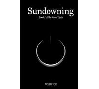 Sundowning: Book I of the vessel cycle