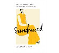 Sundressed: Natural Fabrics and the Future of Clothing