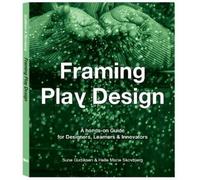 Sune Gudiksen Helle Marie Skovbjerg Framing Play Design (Tascabile)
