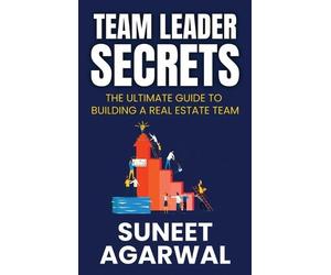 Suneet Agarwal Team Leader Secrets (Copertina rigida)