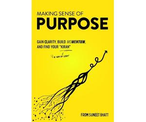Suneet Bhatt Making Sense of Purpose (Tascabile)