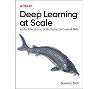 Suneeta Mall Deep Learning at Scale (Tascabile)