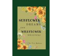 Sunflower Dreams and Wildflower Whispers