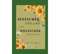 Sunflower Dreams and Wildflower Whispers
