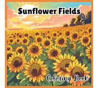 Sunflower Fields Coloring Book