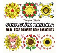 Sunflower Mandala Coloring Book for Adults: Beautiful and Easy Designs for Mindfulness and Stress Relief: 40 Relaxing Sunflower Mandalas to Color for Stress Relief, Creativity, and Mindful Fun