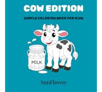 SunFlower :Simple Coloring Books For Childreen And Teens Cow Edition 66 Pages