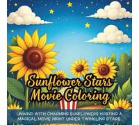 Sunflower Stars Movie Coloring: cute coloring book for kids, coloring book for adults, kawaii coloring book, Coloring Book for Adults and Kids, Bold and Easy