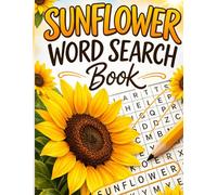 Sunflower Word Search: 100 Large Print Sunflower Word Search Puzzles for Relaxation, Brain Exercise, and Fun