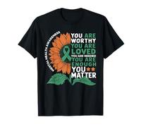 Sunflower You Are Worthy Loved Needed Mental Health Maglietta