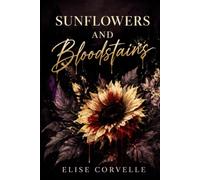 Sunflowers and Bloodstains: A Possessive Hitman Dark Mafia Romance
