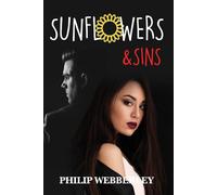 SunFlowers & Sins - Webberley Phil