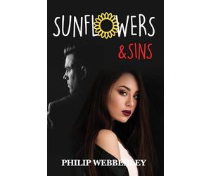 SunFlowers & Sins - Webberley Phil