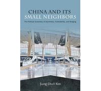 Sung Chull Kim China and Its Small Neighbors (Copertina rigida)