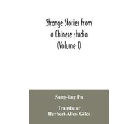 Sung-Ling Pu Strange stories from a Chinese studio (Volume I) (Tascabile)