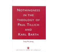 Sung Min Jeong Nothingness in the Theology of Paul Tillich and Karl (Tascabile)