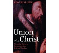 Sung Rual Choi Union with Christ (Copertina rigida)