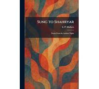 Sung to Shahryar: Poems From the Arabian Nights