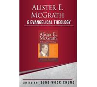 Sung Wook Chung Alister E McGrath and Evangelical Theology (Tascabile)