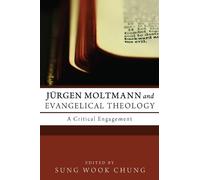 Sung Wook Chung Jurgen Moltmann and Evangelical Theology (Tascabile)