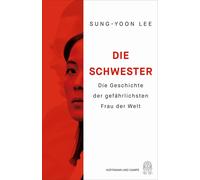 Sung-Yoon Lee A Die Schwester: Die Geschichte der gefährlichs (Copertina rigida)