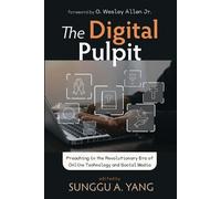 Sunggu A. Yang O. Wesley Allen Jr. The Digital Pulpit (Tascabile)
