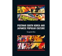 Sungmin Kim Postwar South Korea and Japanese Popular Culture (Tascabile)