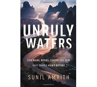 Sunil Amrith Amrith Sunil Unruly Waters (Copertina rigida)