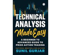 Sunil Gurjar Technical Analysis Made Easy: A Beginner to Advanced Gu (Tascabile)