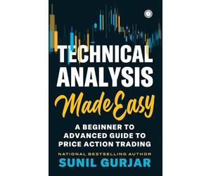 Sunil Gurjar Technical Analysis Made Easy: A Beginner to Advanced Gu (Tascabile)
