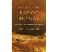 Sunil S. Amrith Crossing the Bay of Bengal (Tascabile)