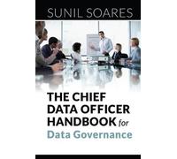 Sunil Soares The Chief Data Officer Handbook for Data Governance (Tascabile)
