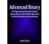 Sunil Tanna – Advanced Binary for Programming & Computer Science – Tascabile