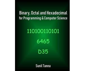 Sunil Tanna Binary, Octal and Hexadecimal for Programming & Computer (Tascabile)