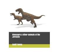 Sunil Tanna Dinosaurs & Other Animals of the Jurassic (Tascabile)