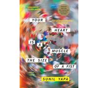 Sunil Yapa Your Heart Is a Muscle the Size of a Fist (Tascabile)