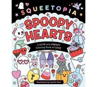 Sunila Paul Squeetopia: Spoopy Hearts (Tascabile)